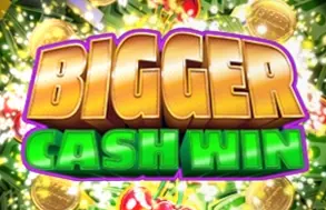 Bigger Cash Win